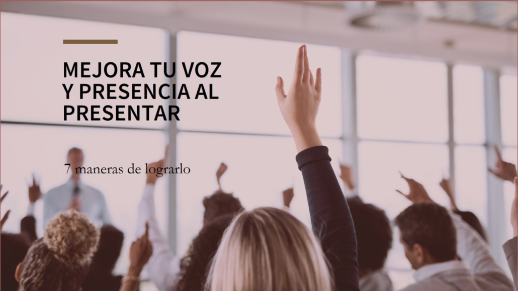 Mejora tu voz y presencia